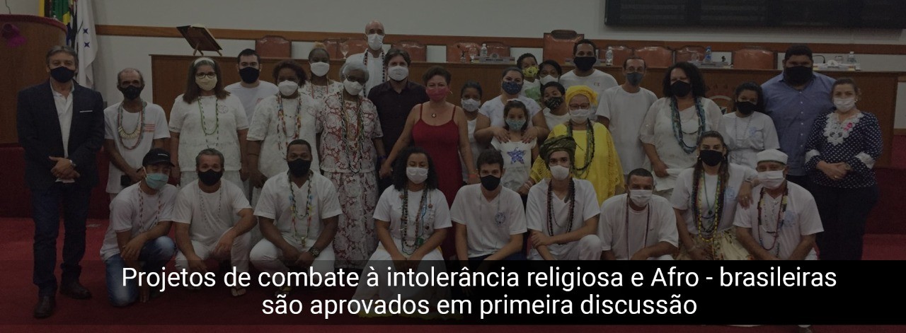 Dias de combate à intolerância religiosa e afro-brasileiras são aprovados em primeira discussão na 26ª sessão ordinária