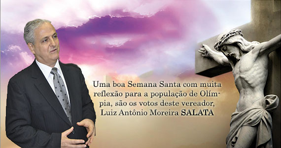 Presidente Luiz Antônio Moreira Salata deseja a todos olimpienses uma abençoada Semana Santa