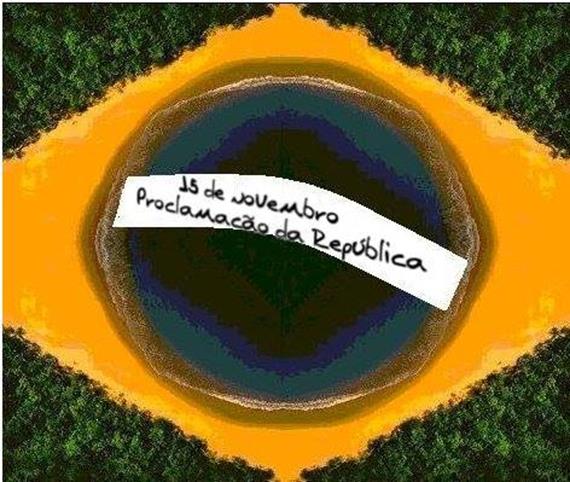 Salve 15 Novembro, Proclamação da Republica do Brasil !